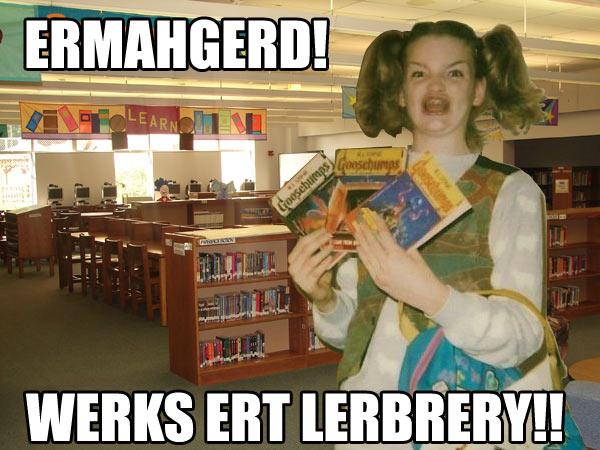 Confirm. happens. Ermahgerd girl meme Ermahgerd girl meme amusing